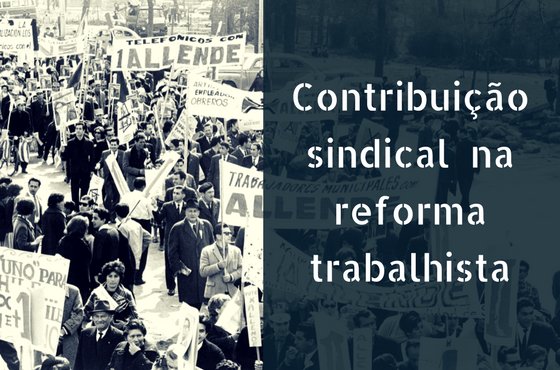 MAIS UMA OPINIÃO: Contribuição sindical pode ser alterada por lei ordinária federal