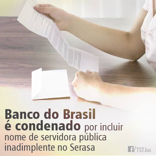 BB é condenado por inclusão de nome de servidora pública inadimplente no Serasa