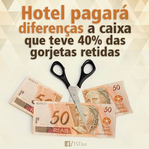 TST considera inválida cláusula que previa retenção de gorjetas no Hotel Pestana Bahia