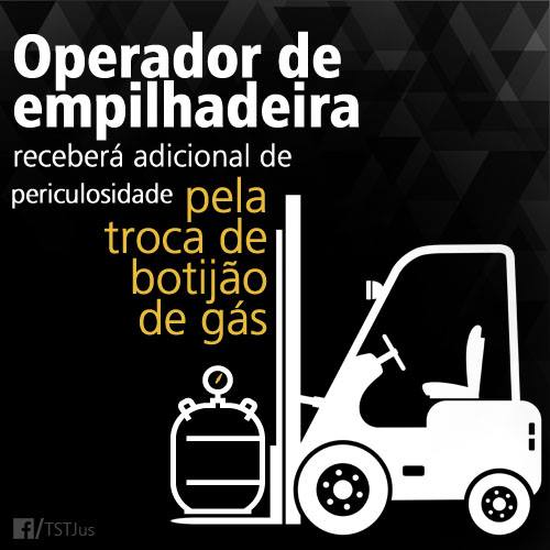 Operador de empilhadeira receberá adicional periculosidade pela troca de botijão